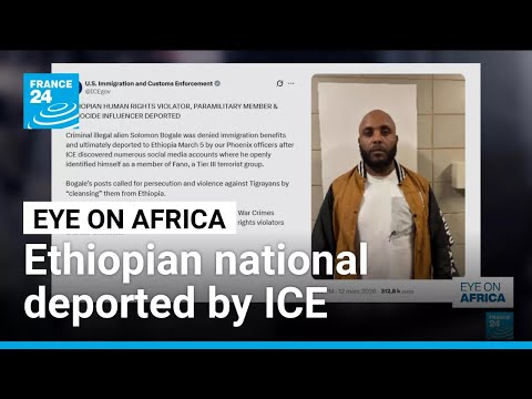 Ethiopian National Linked To Armed Militia Fano Deported By ICE FRANCE 24 English