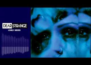 Dear Strange Lonely Heroes Official Audio