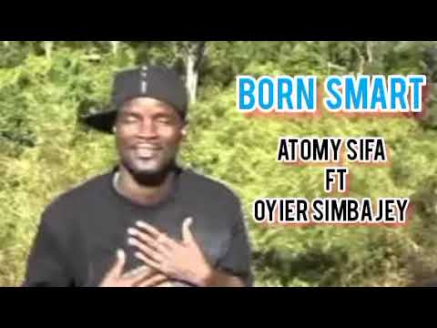Born Smart Atommy Sifa FT Oyier Simba Jey