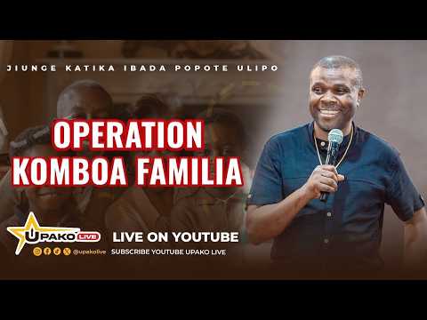 LIVE MTUME MWAMPOSA BULLDOZER AKIONGOZA OPERATION KOMBOA FAMILIA