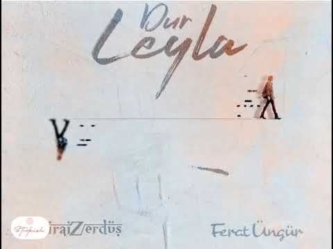 أغنية تركية مترجمة توقفي ياليلى Dur Leyla أغنية تركية مترجمة توقفي ياليلى Dur Leyla
