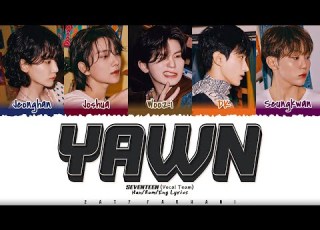  SEVENTEEN VOCAL TEAM Yawn 하품 Lyrics Color Coded Han Rom Eng