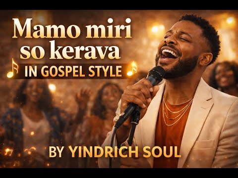Mamo Miri So Kerava Gospel Version YINDRICH SOUL