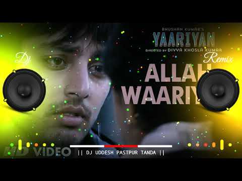 Allah Waariyan Yaariyan Dj Remix Song Himesh Koli Allah Waariyan Yaariyan Dj Remix Song Himesh Koli
