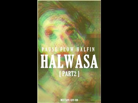 10 Pause Flow Halfin HALWASA الجزء الثاني Mixtape OFF ON
