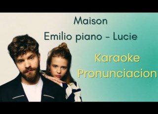  Emilio Piano Lucie Maison Karaoke Pronunciacion