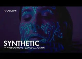 Folkborne Synthetic Hypnotic Groove Dancehall Fusion Official Mood Video