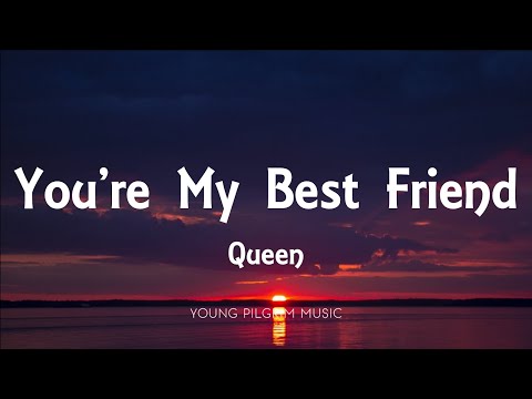 Queen You Re My Best Friend Lyrics