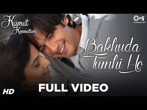 Bakhuda Tumhi Ho Full Video Kismat Konnection Shahid Vidya Atif Aslam Alka Yagnik Pritam