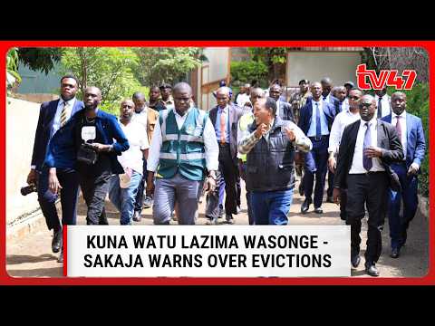 Kuna Watu Ambao Lazima Wasonge Sakaja Defends Riverbank Evictions Kuna Watu Ambao Lazima Wasonge Sakaja Defends Riverbank Evictions