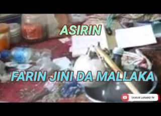 ASIRIN FARIN JINI DA MALLAKA MUJARRABI