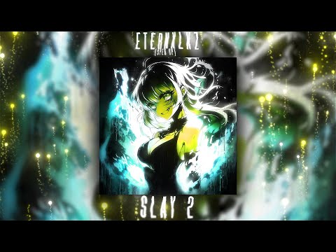 Eternxlkz SLAY 2 Sped Up
