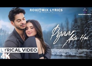 Pyaar Aata Hai LYRICS Shreya Ghoshal Rito Riba Ishaan Khatter Tara Sutaria Rajat N Rana