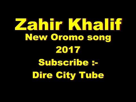 Zahir Khalif New Oromo Music 2017 Natti Callisin