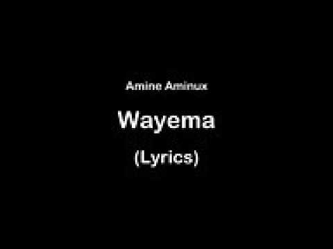 WAYEMA LYRICS Amine Aminux