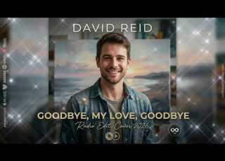  Goodbye My Love Goodbye Radio Edit David Reid Demis Roussos Cover 2026