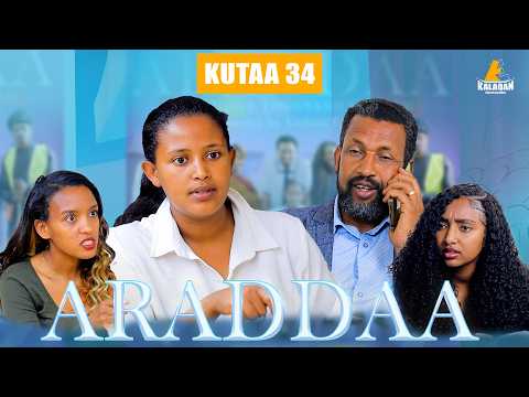 ARADDAA KUTAA 34FFAA II NEW AFAN OROMO SERIES DRAMEDY EP 34 Kalaqan1