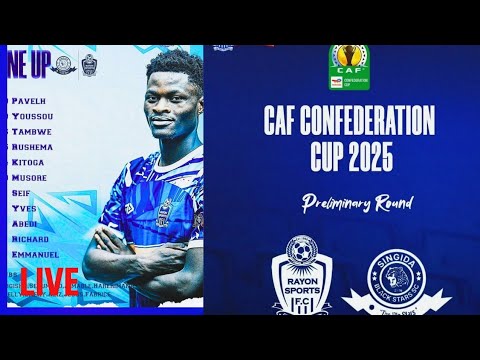 LIVE Rayon Sports Singida Black Stars CAF Confederation Cup Tanzania 2025 LIVE Rayon Sports Singida Black Stars CAF Confederation Cup Tanzania 2025