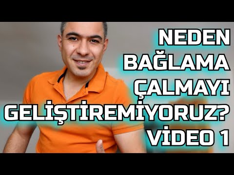NEDEN BAĞLAMA ÇALMAYI GELİŞTİREMİYORUZ 1