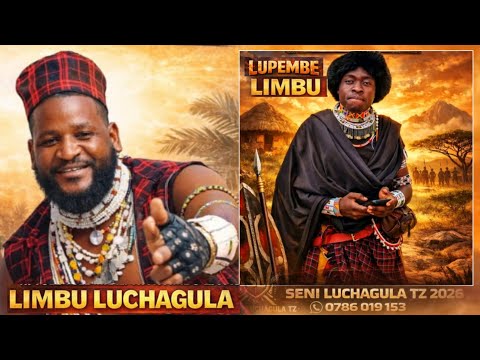 LIMBU LUCHAGULA FT LUPEMBE LIMBU BHUTOJI BY SENI LUCHAGULA TZ 2026