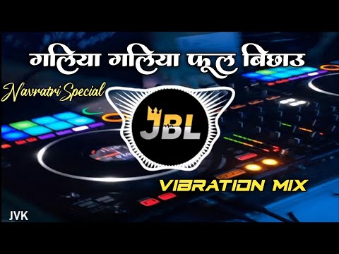 Galiyan Galiyan Phool Bichhau Navratri Dj Remix Song Vibration Mix Dj Bablu Bs JBL Vibration