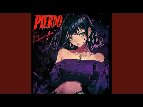 PIERDO SLOWED
