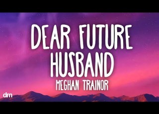  Meghan Trainor Dear Future Husband Lyrics
