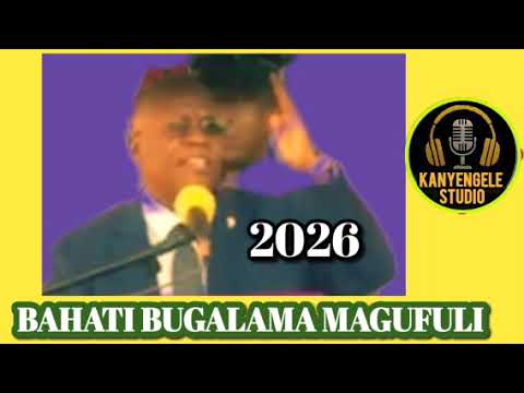 BAHATI BUGALAMA MAGUFULI 28 1 2026 Msambanzaji Kanyengele 0615306899