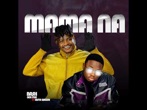 BASH NEH PHA FT AUTA WAZIRI MAMA NA