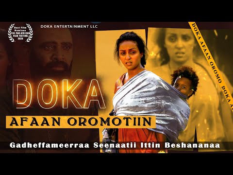 DOKA Afaan Oromootiin 2024 DOKA Full New Ethiopian Movie Afaan Oromo 2024