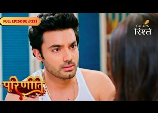 Parineeti Sanju Doubts Neeti After Kitchen Fire Full Ep 222 Colors Rishtey