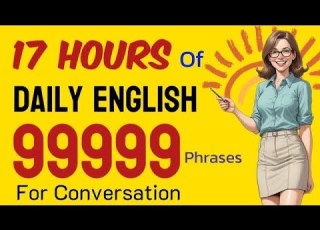  17 Hours Of Daily English Listening And Speaking 99999 Sentences
