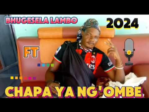 BHUGESELA LAMBO FT CHAPA YA NG OMBE NA HELA Audio Music By Nchemba Studio 2024