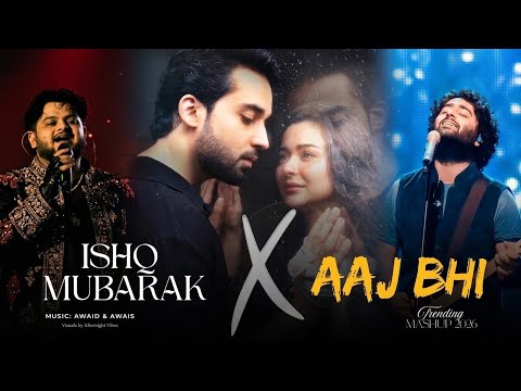 Ishq Mubarak X Aaj Bhi Mashup By AwaidAwaisMusic Meri Zindagi Hai Tu Trending Mashup 2026