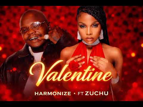 HARMONIZE Ft ZUCHU Valentine Official Audio HARMONIZE Ft ZUCHU Valentine Official Audio