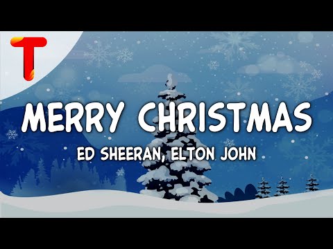 Ed Sheeran Elton John Merry Christmas Lyrics