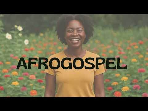 AFROGOSPEL PLAYLIST