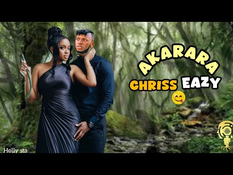 Chriss Eazy Akarara Official Video Audio By Element Eleeh 2024