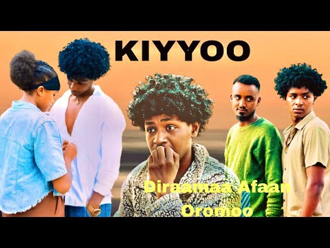 KIYYOO JAALALAA FI HIRIYYAA Diraamaa Afaan Oromoo 2025