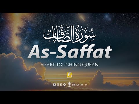 Surah As Saffat سورۃالصفت THIS WILL GIVE YOU PEACE OF MIND إن شاء الله Zikrullah TV
