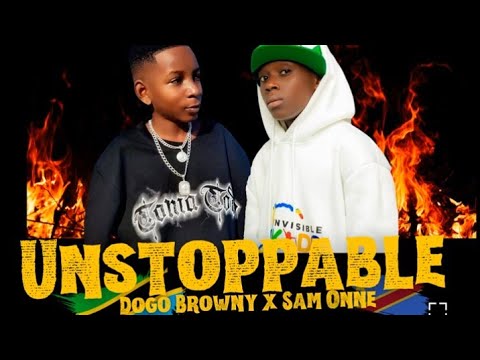 Sam Onne UNSTOPPABLE Ft Dogo Browny Ft Dogo Paten Acoustic Audio