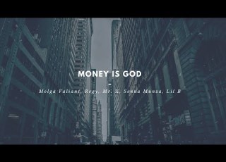  Money Is GOD Molga Valiant Regy Mr X Senna Munza And Lil B Official Lyrics Video