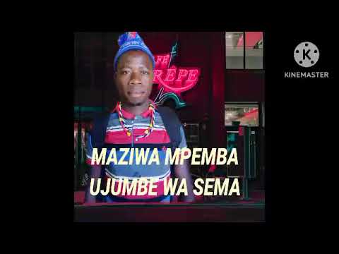 MAZIWA MPEMBA UJUMBE WA SEMA BY LWENGE STUDIO MITUNDU
