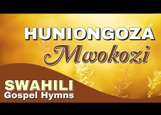 Huniongoza Mwokozi Swahili Gospel Hymn Inspirational Christian Worship Song SwahiliHymns