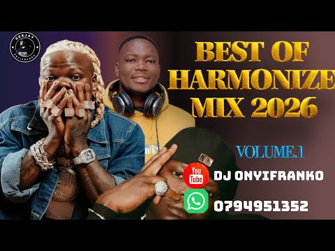 BONGO MIX BEST OF HARMONIZE MIX 2026 VOL 1 DJ ONYIFRANKO Furaha Kainama Kwangwaru Bado BONGO MIX BEST OF HARMONIZE MIX 2026 VOL 1 DJ ONYIFRANKO Furaha Kainama Kwangwaru Bado