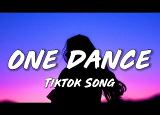 Drake One Dance Lyrics Ft Wizkid Kyla Got A Pretty Girl And She Love Me Long Time TIKTOK SONG