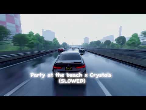 Party At The Beach X CRYSTALS PR1SVX Andr3esx SLOWED