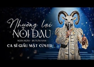  Nhường Lại Nỗi Đau Ca Sĩ Giấu Mặt Nam Ngân Ngân X Jin Tuấn Nam OFFICIAL VIDEO