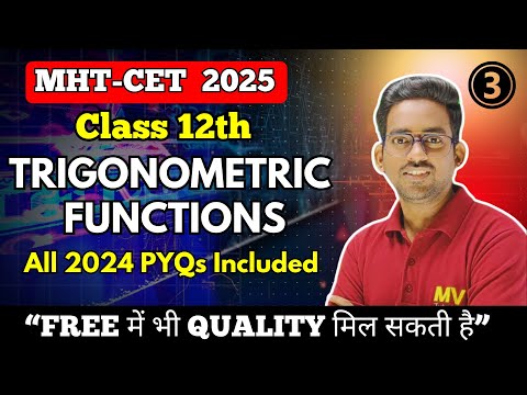 12th Trigonometric Functions Lec 3 MHT CET 2025 All Concepts Shortcuts Formula PYQs
