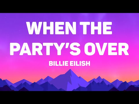 Billie Eilish When The Party S Over Lyrics